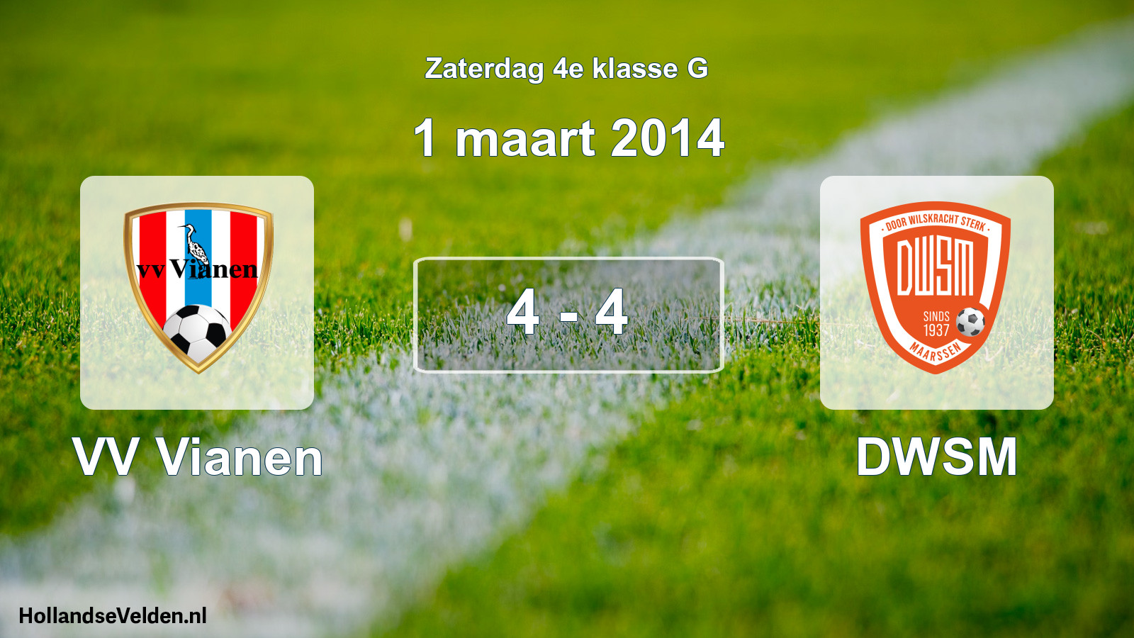 Total number of matches played: VV Vianen - DWSM 4 - 4 (1 March 2014)