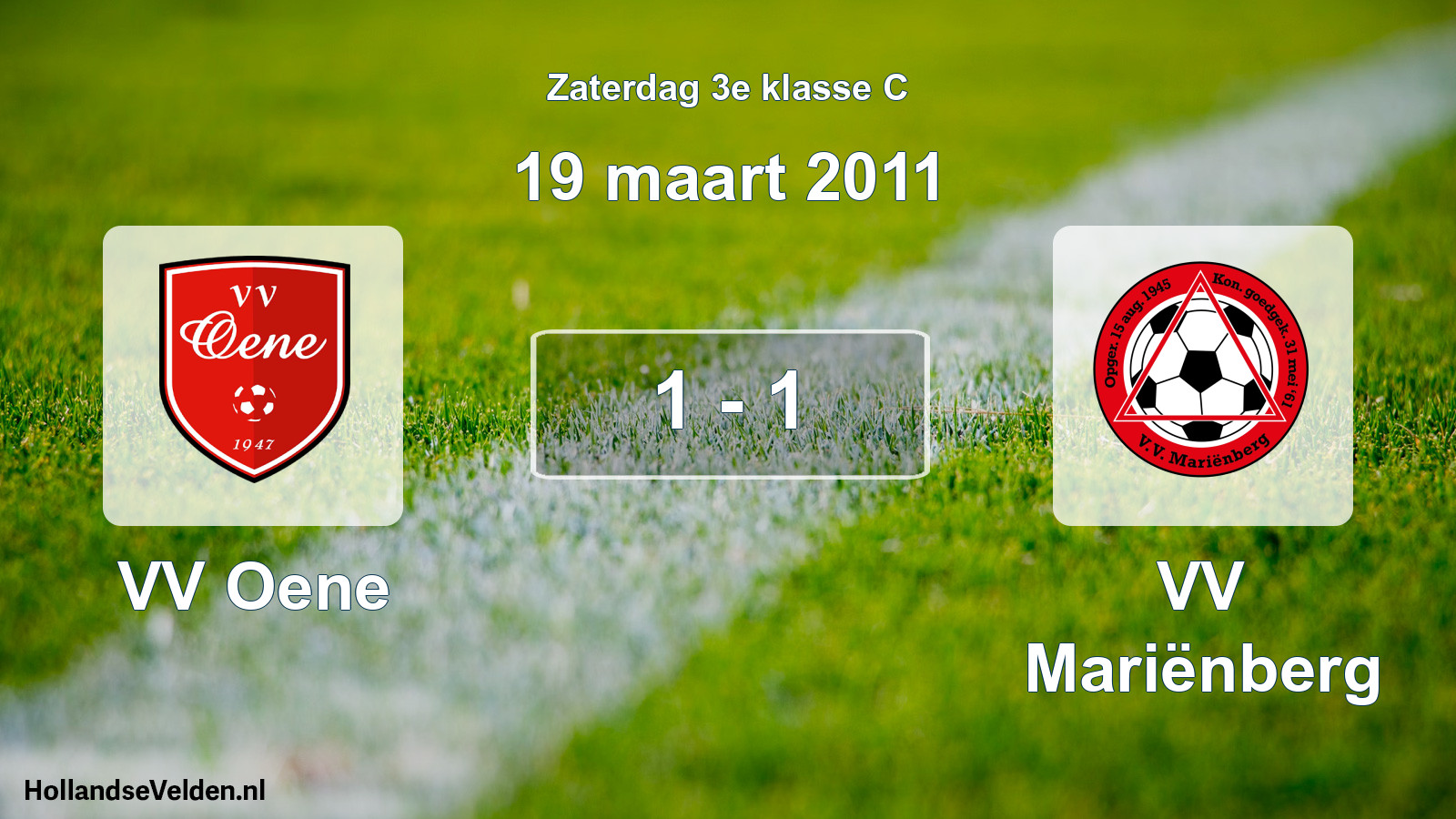 Total number of matches played: VV Oene - VV Mariënberg 1 - 1 (19 March 2011)