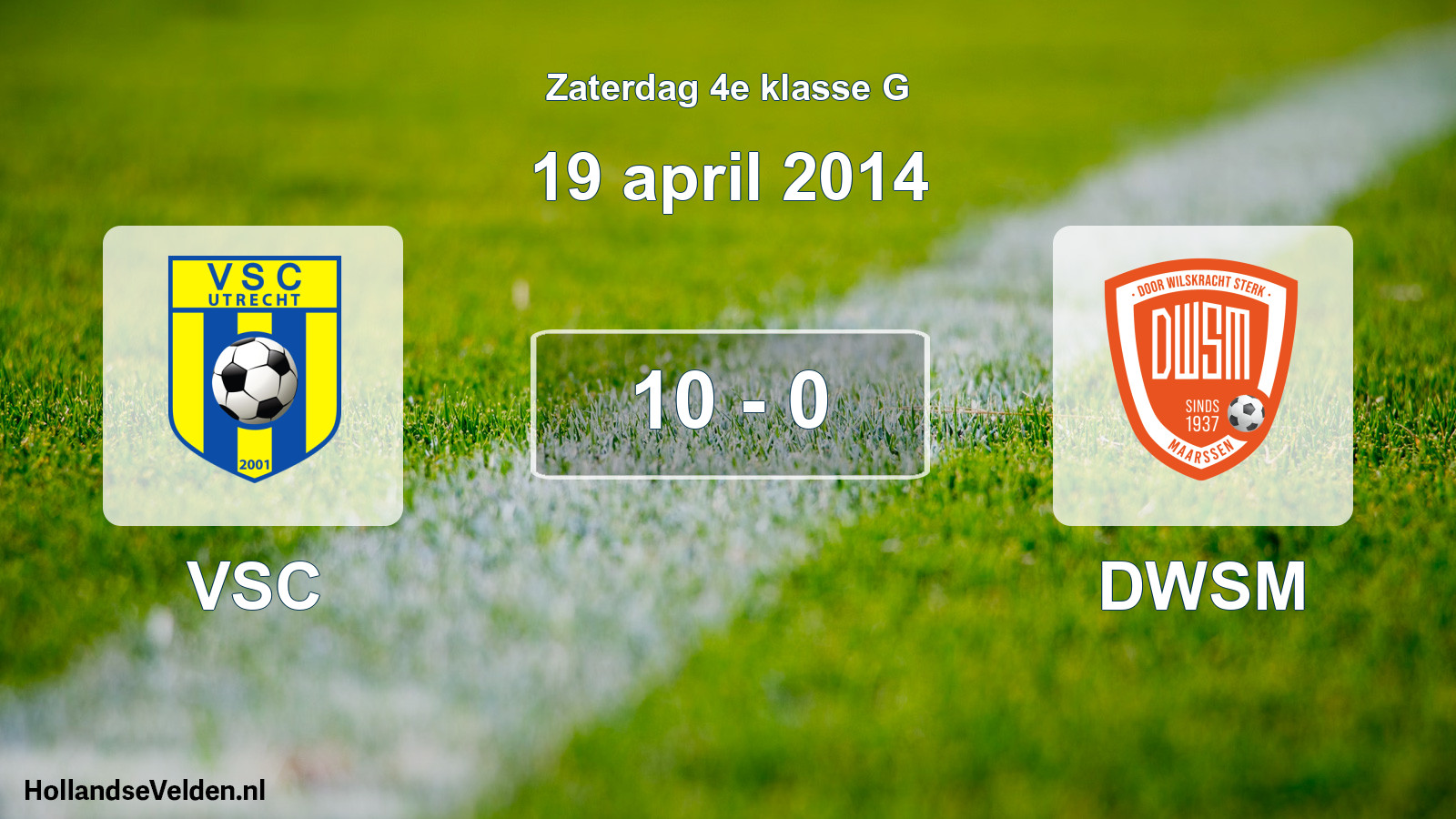 Total number of matches played: VSC - DWSM 10 - 0 (19 April 2014)