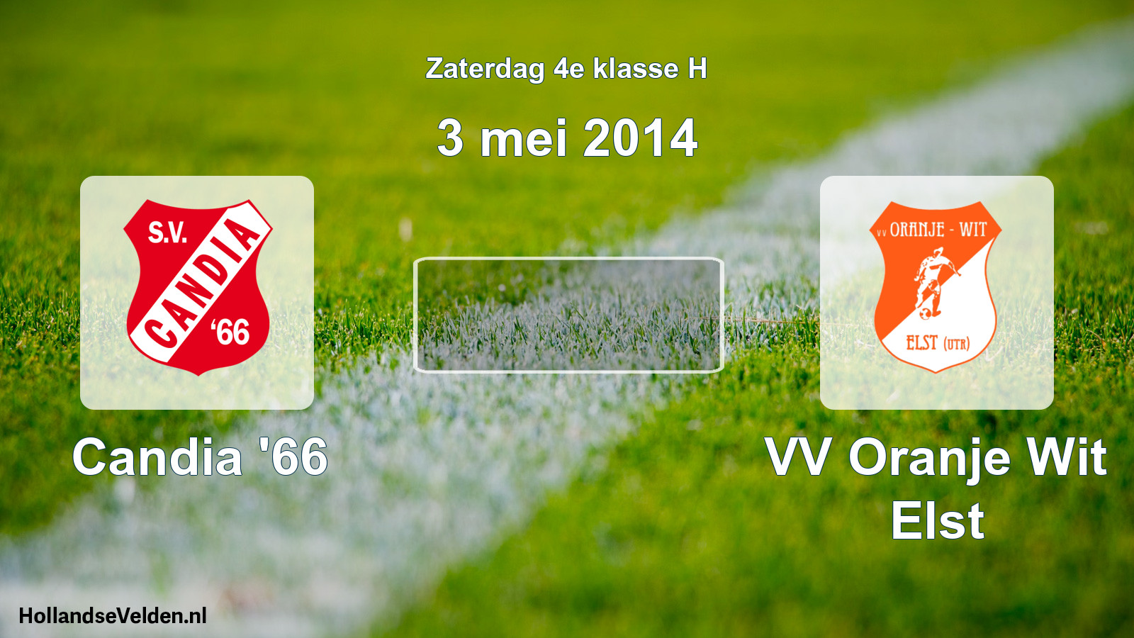 Scheduled Match: Candia '66 - VV Oranje Wit Elst (3 May 2014)