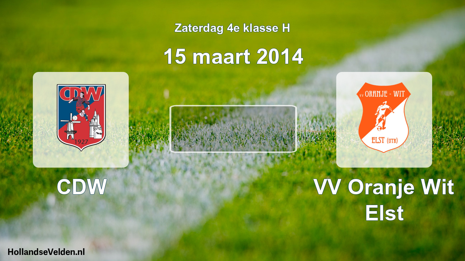 Scheduled Match: CDW - VV Oranje Wit Elst (15 March 2014)
