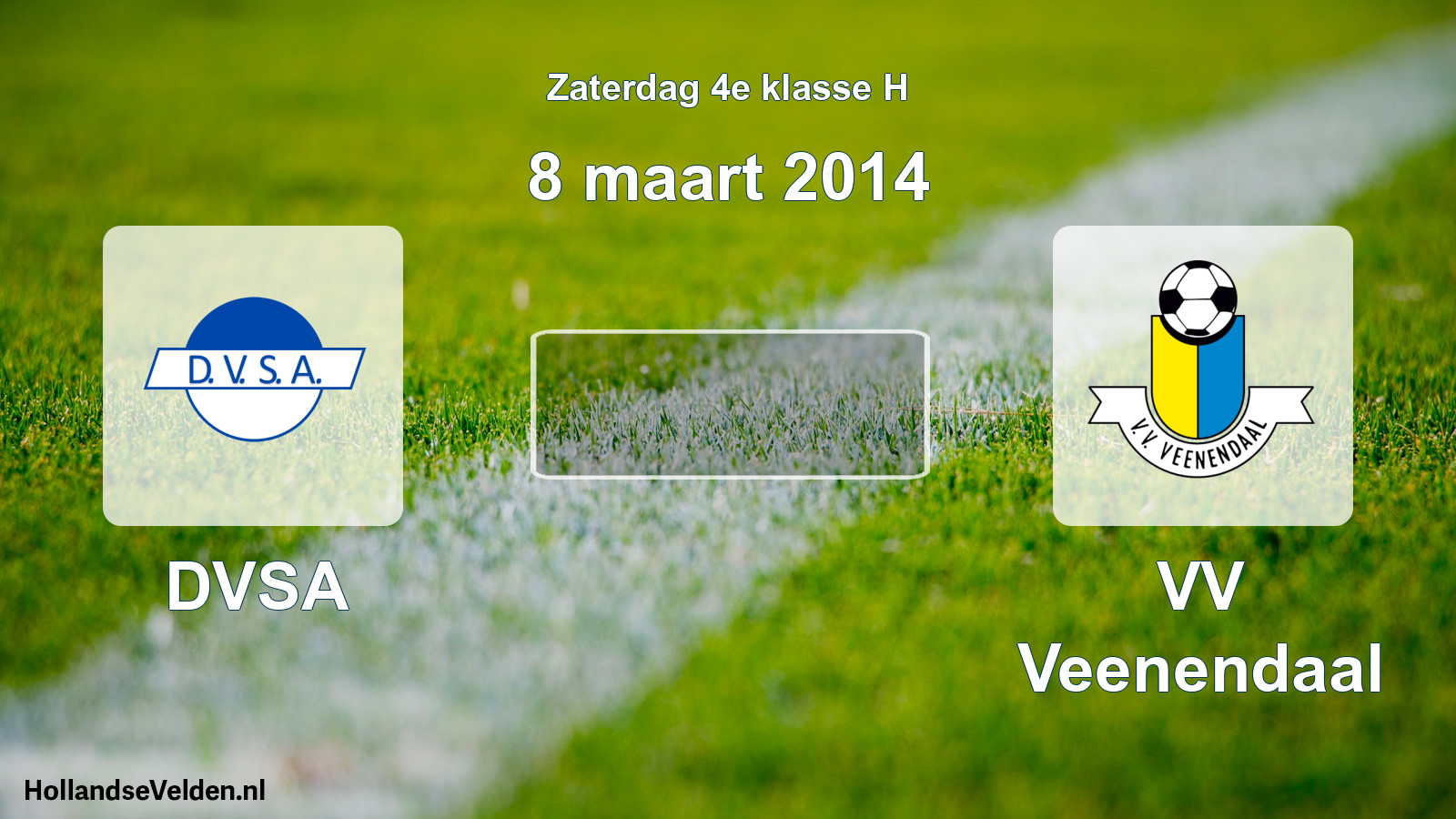 Scheduled Match: DVSA - VV Veenendaal (8 March 2014)