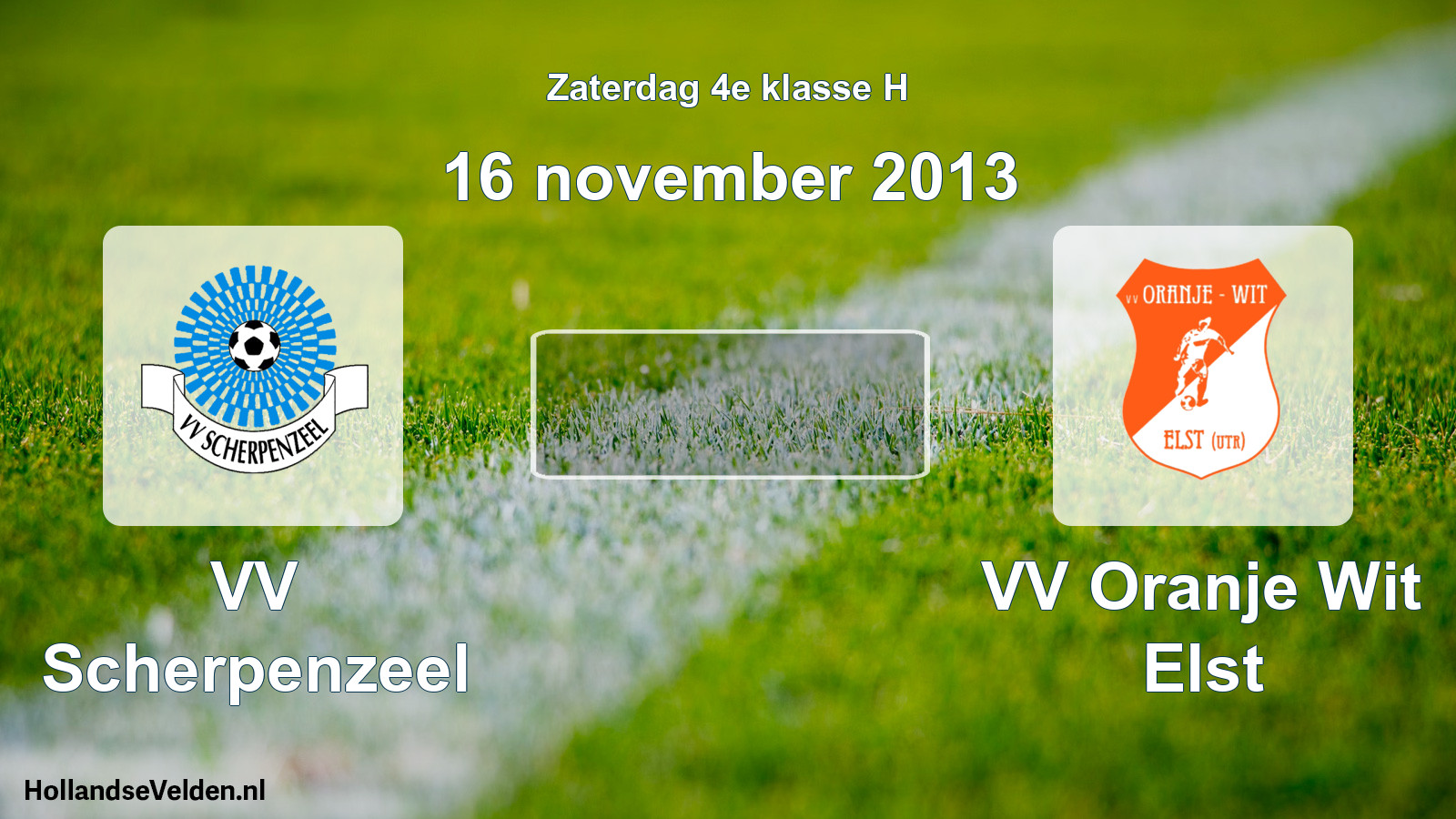 Scheduled Match: VV Scherpenzeel - VV Oranje Wit Elst (16 November 2013)