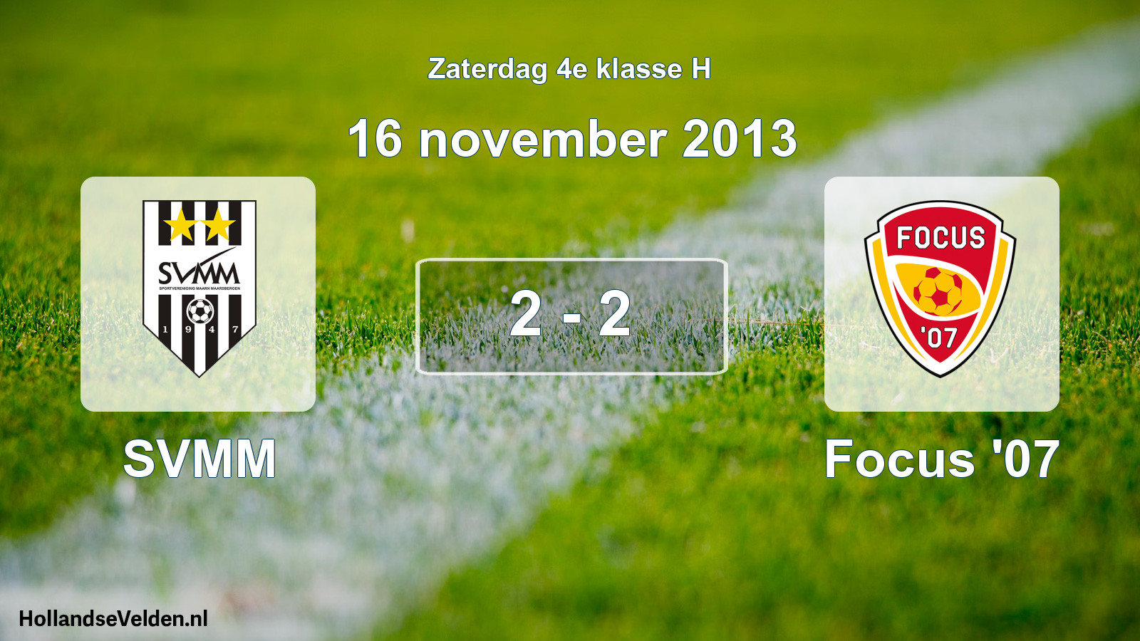 Total number of matches played: SVMM - Focus '07 2 - 2 (16 November 2013)