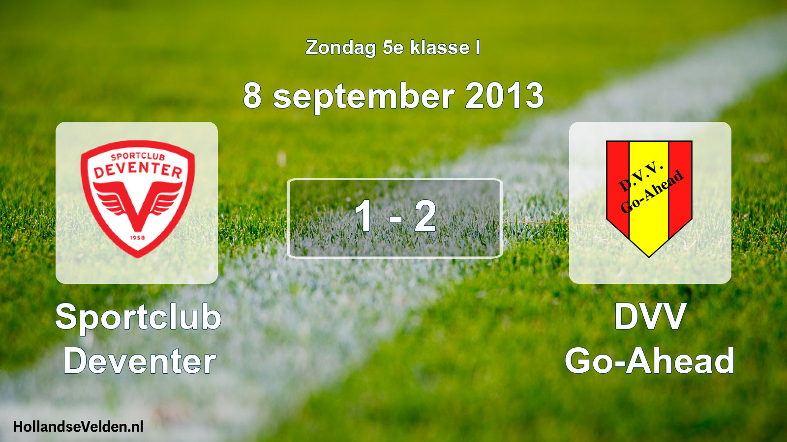 Total number of matches played: Sportclub Deventer - DVV Go-Ahead 1 - 2 (8 September 2013)