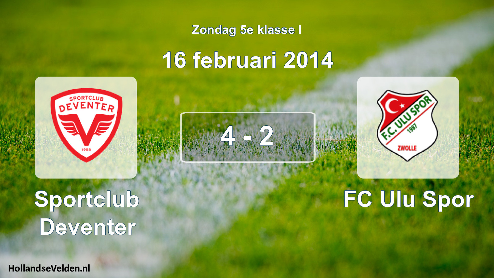 Total number of matches played: Sportclub Deventer - FC Ulu Spor 4 - 2 (16 February 2014)