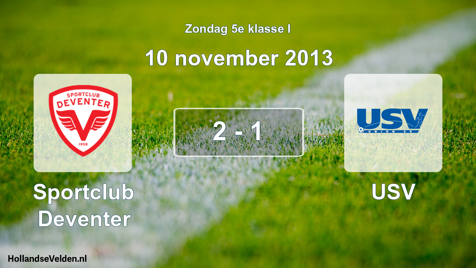 Total number of matches played: Sportclub Deventer - USV 2 - 1 (10 November 2013)