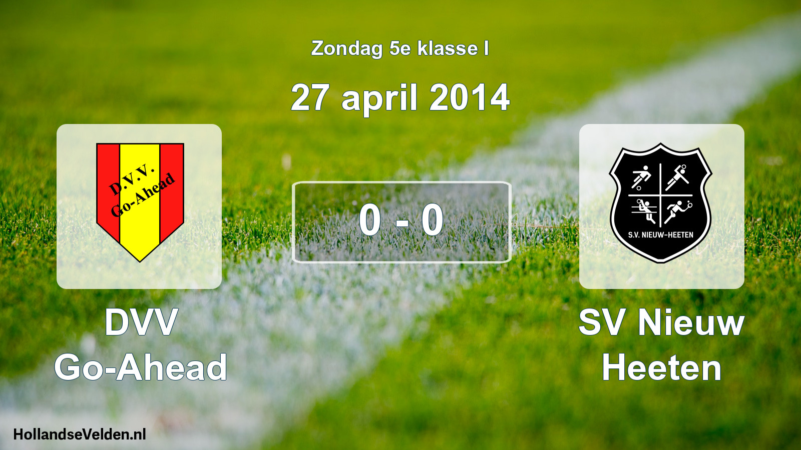 Total number of matches played: DVV Go-Ahead - SV Nieuw Heeten 0 - 0 (27 April 2014)