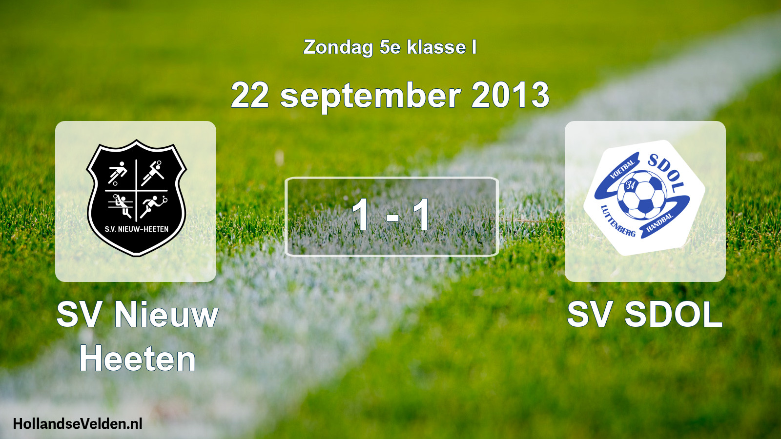 Total number of matches played: SV Nieuw Heeten - SV SDOL 1 - 1 (22 September 2013)