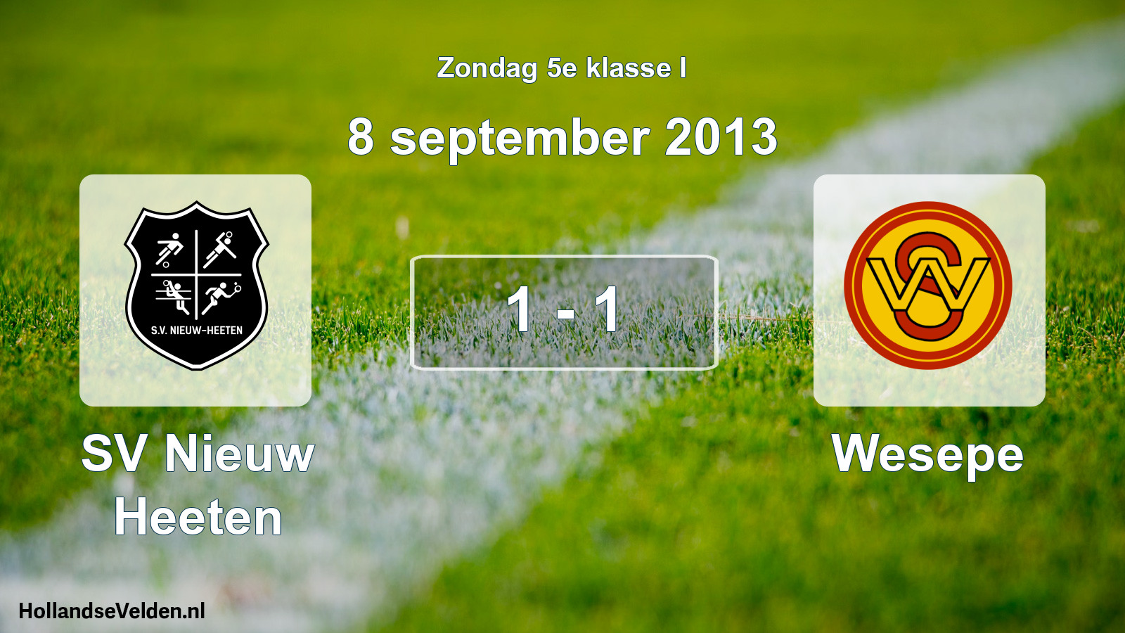 Total number of matches played: SV Nieuw Heeten - Wesepe 1 - 1 (8 September 2013)