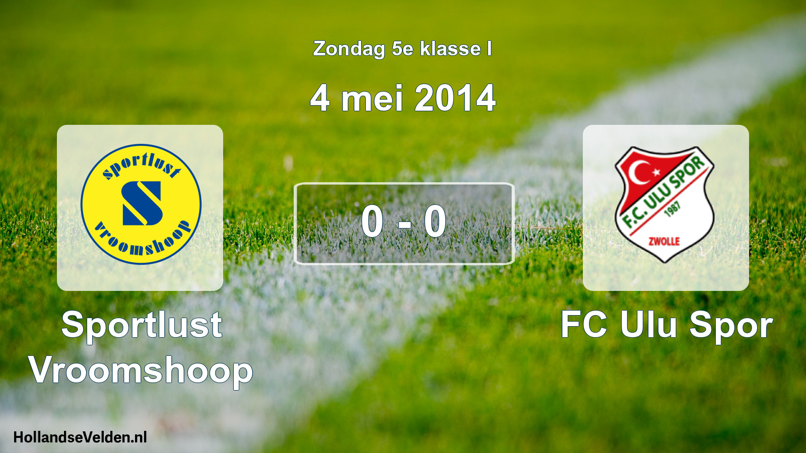 Total number of matches played: Sportlust Vroomshoop - FC Ulu Spor 0 - 0 (4 May 2014)