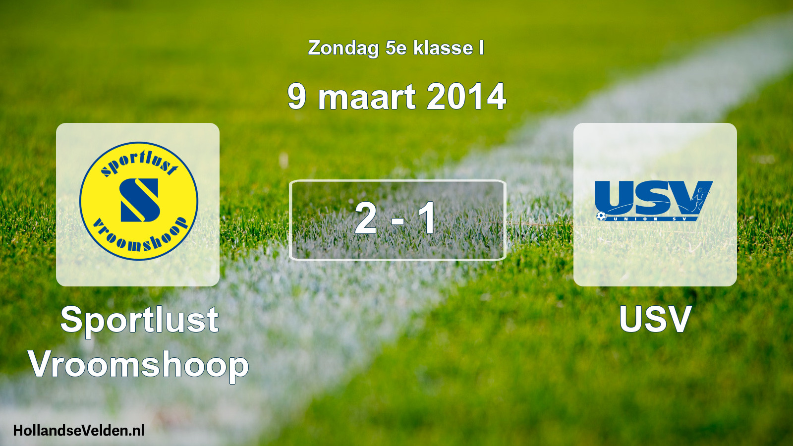 Total number of matches played: Sportlust Vroomshoop - USV 2 - 1 (9 March 2014)