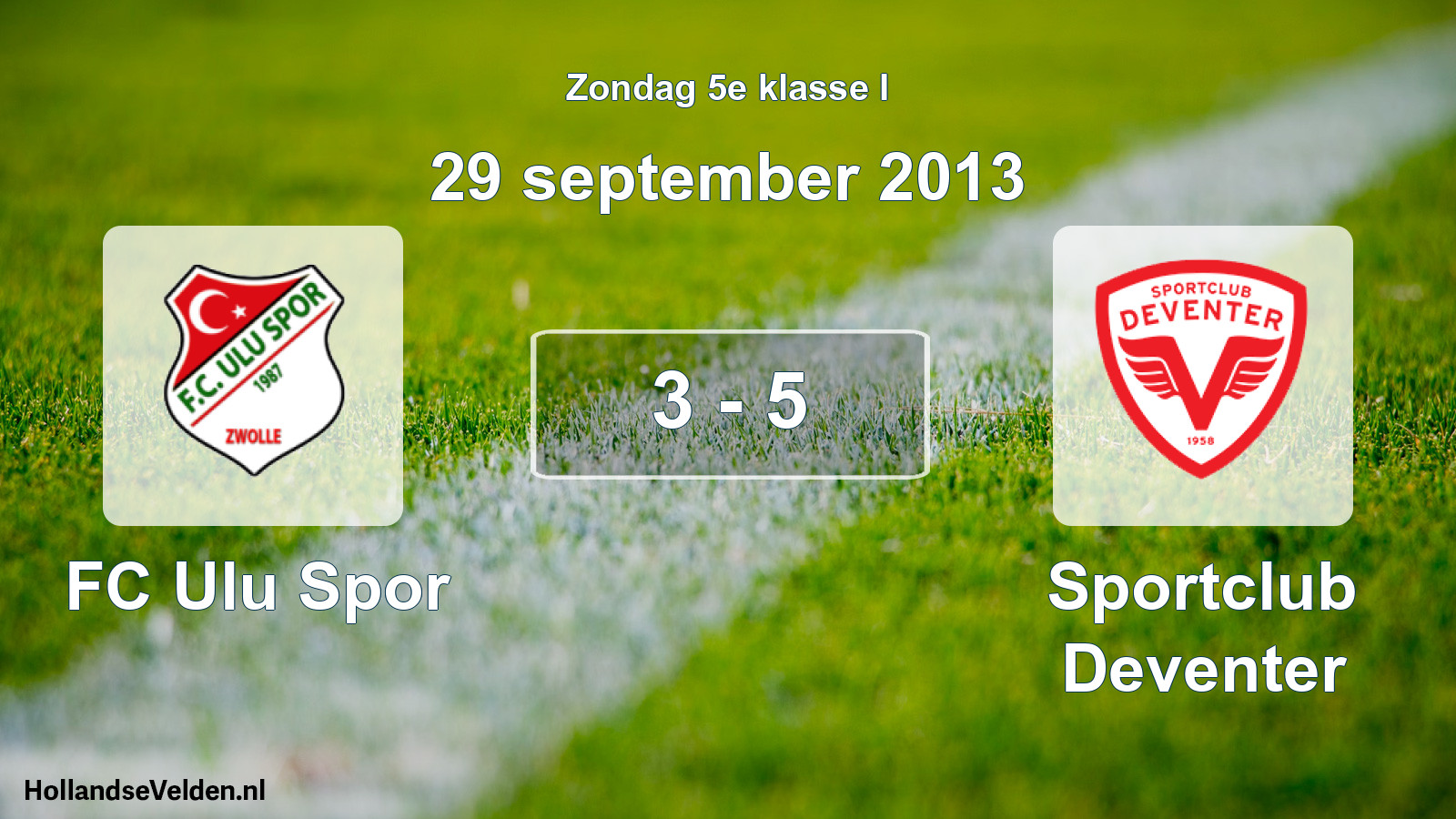 Total number of matches played: FC Ulu Spor - Sportclub Deventer 3 - 5 (29 September 2013)