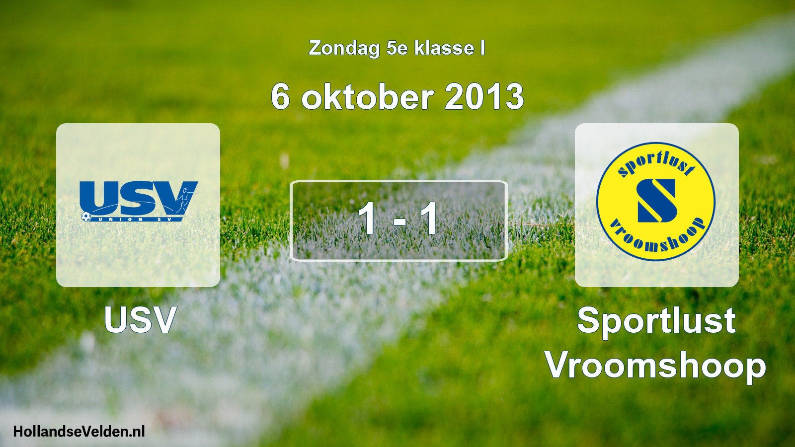 Total number of matches played: USV - Sportlust Vroomshoop 1 - 1 (6 October 2013)