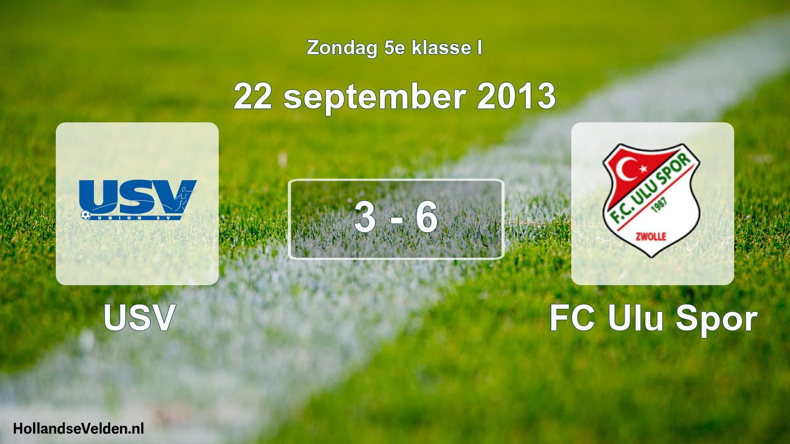 Total number of matches played: USV - FC Ulu Spor 3 - 6 (22 September 2013)