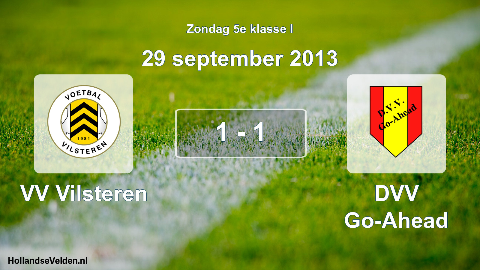 Total number of matches played: VV Vilsteren - DVV Go-Ahead 1 - 1 (29 September 2013)