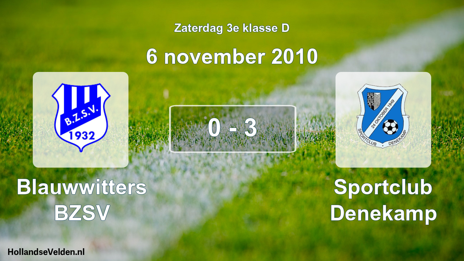 Total number of matches played: Blauwwitters BZSV - Sportclub Denekamp 0 - 3 (6 November 2010)