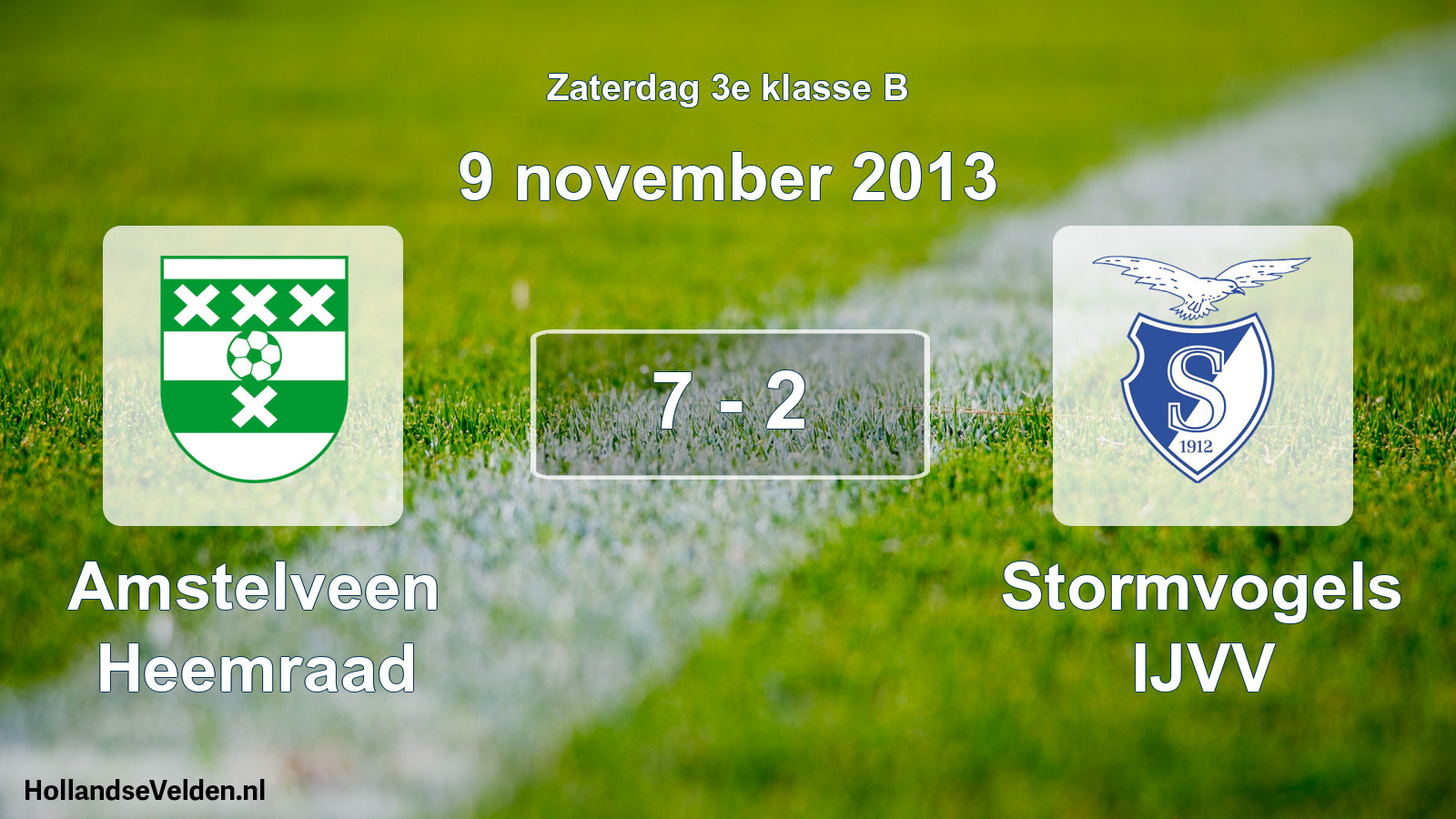 Total number of matches played: Amstelveen Heemraad - Stormvogels IJVV 7 - 2 (9 November 2013)