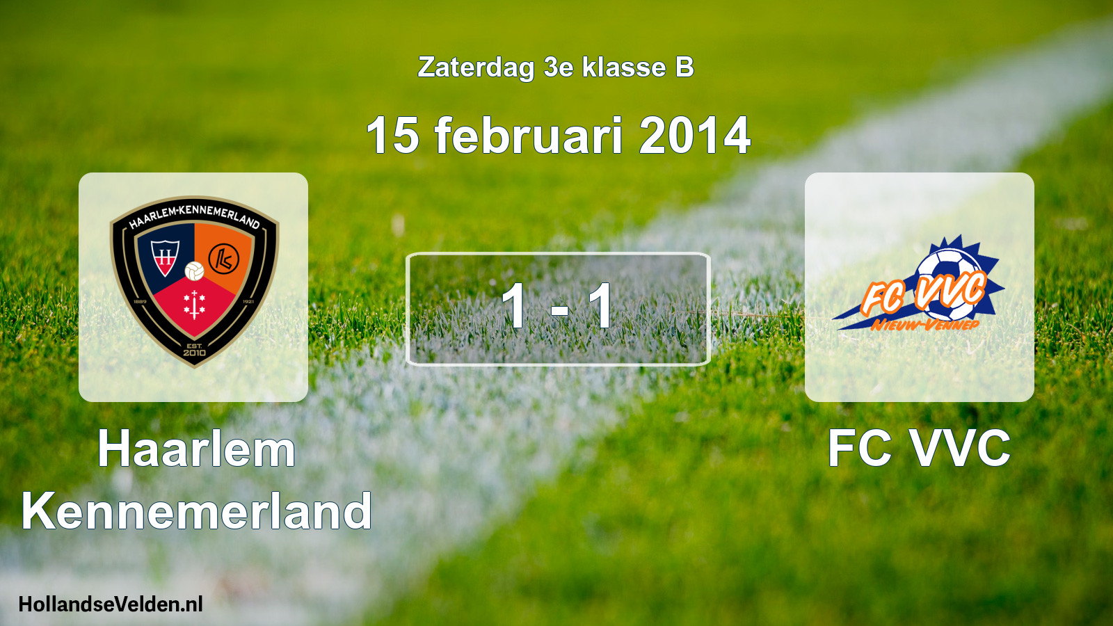 Total number of matches played: Haarlem Kennemerland - FC VVC 1 - 1 (15 February 2014)