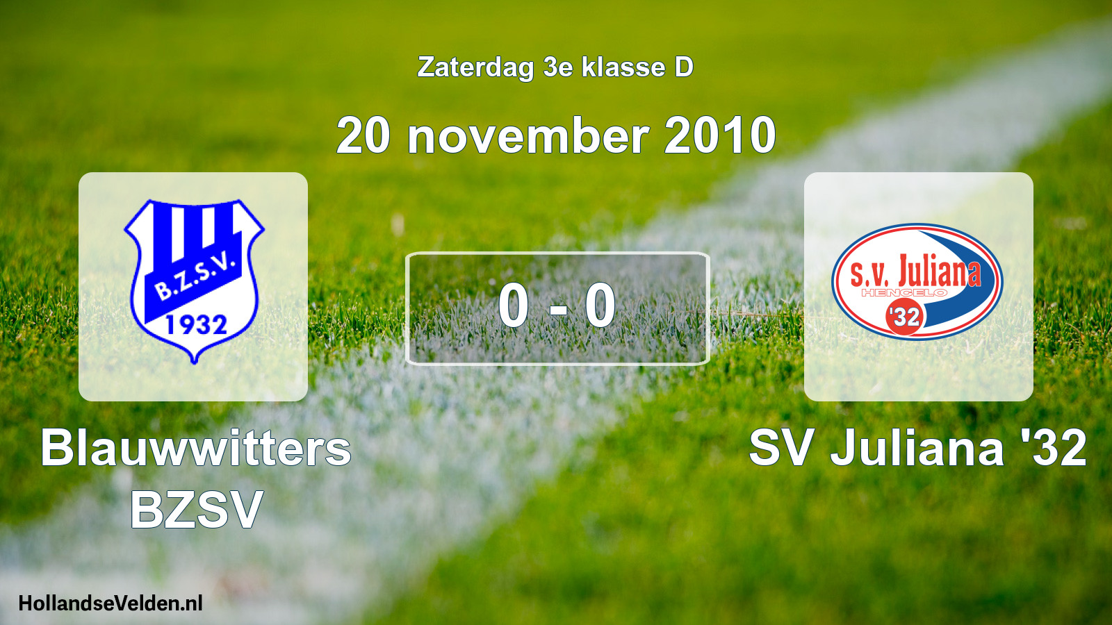 Total number of matches played: Blauwwitters BZSV - SV Juliana '32 0 - 0 (20 November 2010)
