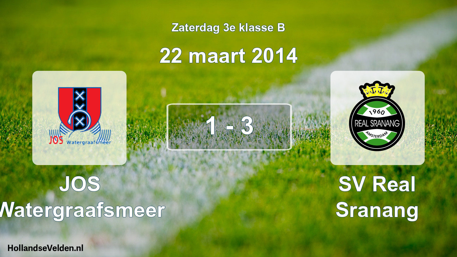 Total number of matches played: JOS Watergraafsmeer - SV Real Sranang 1 - 3 (22 March 2014)