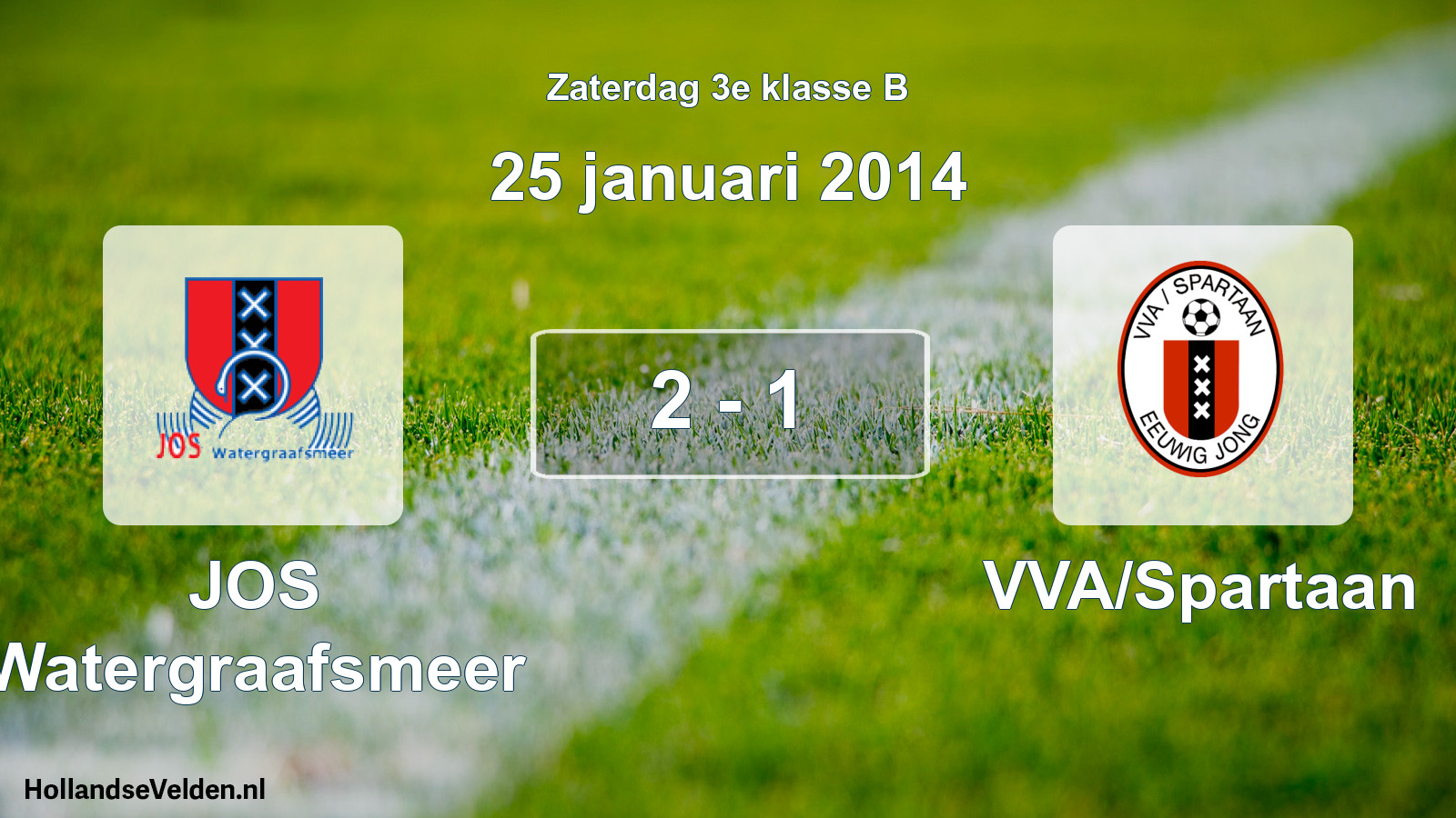 Total number of matches played: JOS Watergraafsmeer - VVA/Spartaan 2 - 1 (25 January 2014)