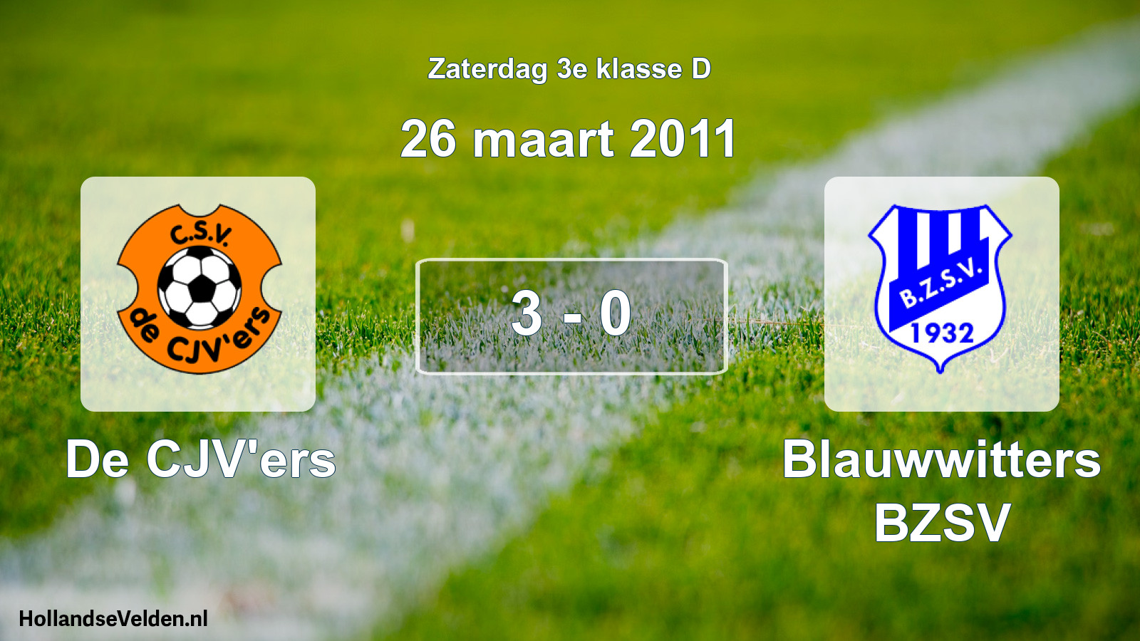 Total number of matches played: De CJV'ers - Blauwwitters BZSV 3 - 0 (26 March 2011)