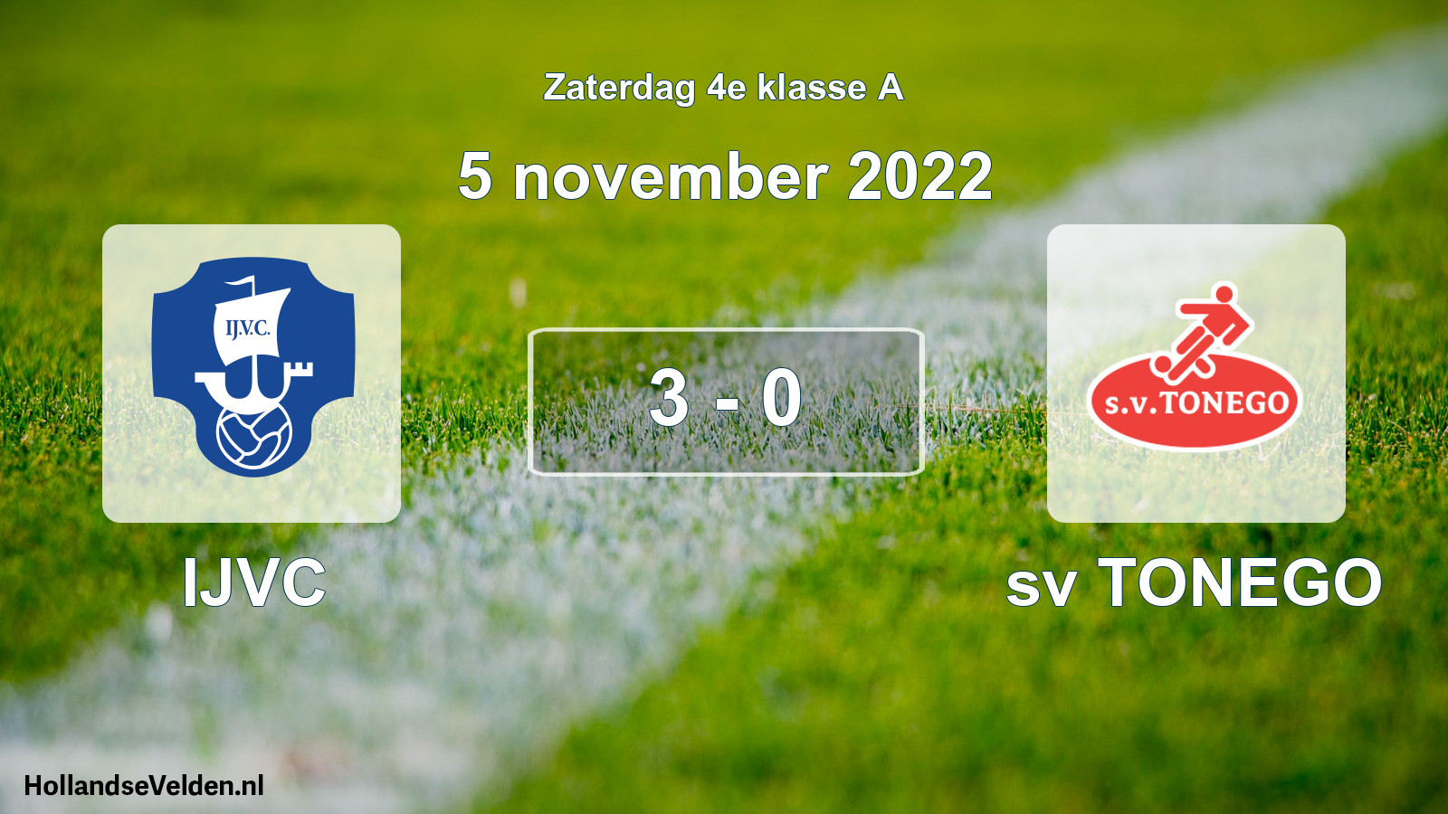 Total number of matches played: IJVC - sv TONEGO 3 - 0 (5 November 2022)