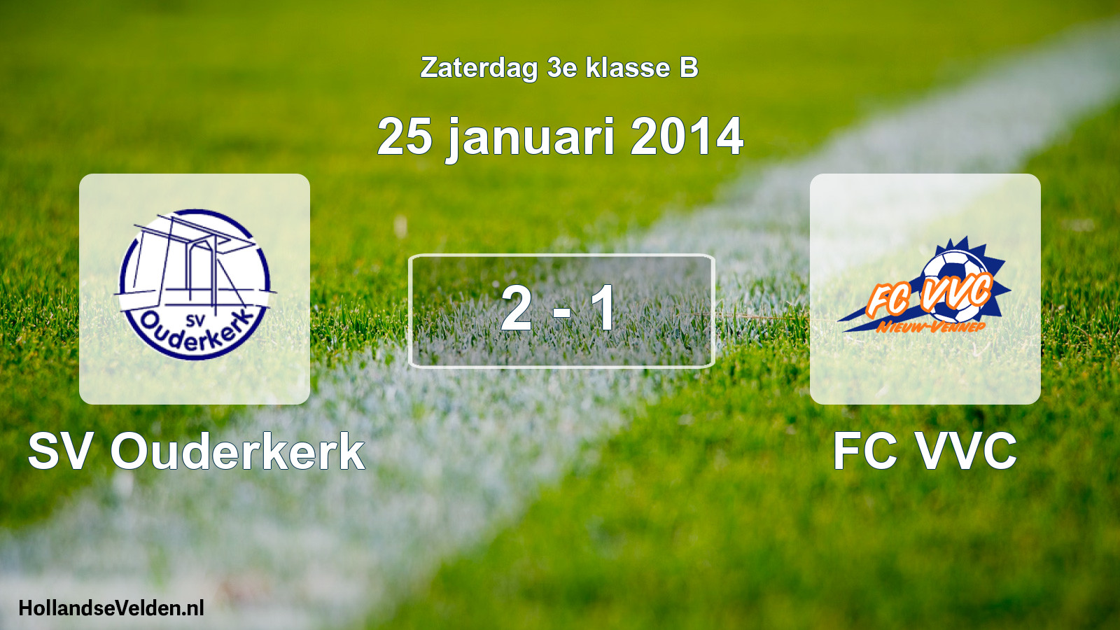 Total number of matches played: SV Ouderkerk - FC VVC 2 - 1 (25 January 2014)