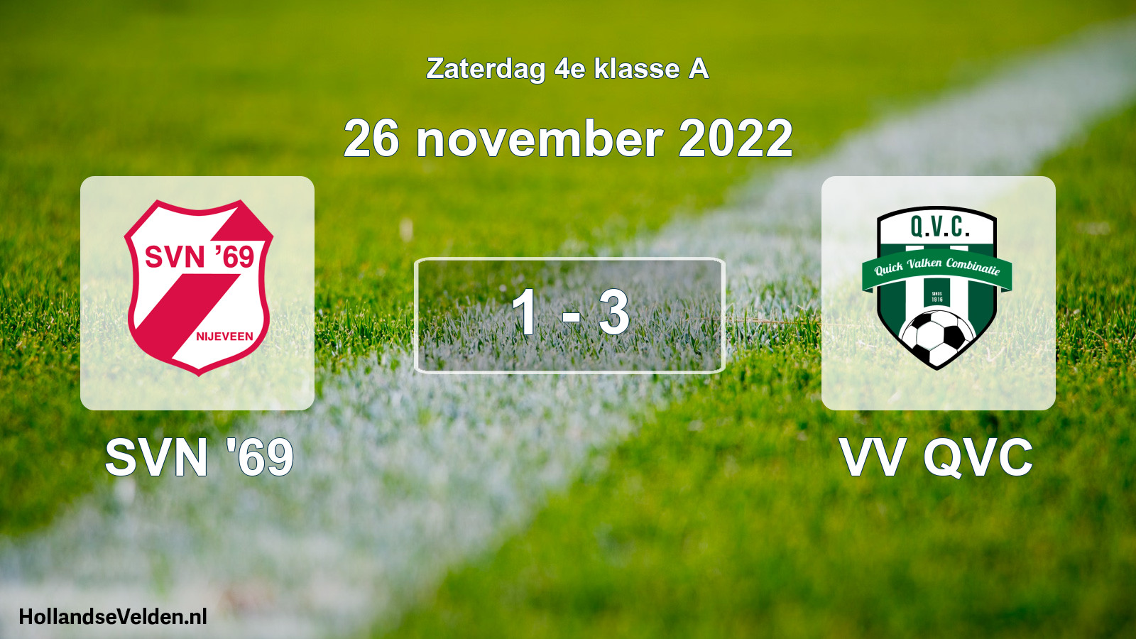 Total number of matches played: SVN '69 - VV QVC 1 - 3 (26 November 2022)