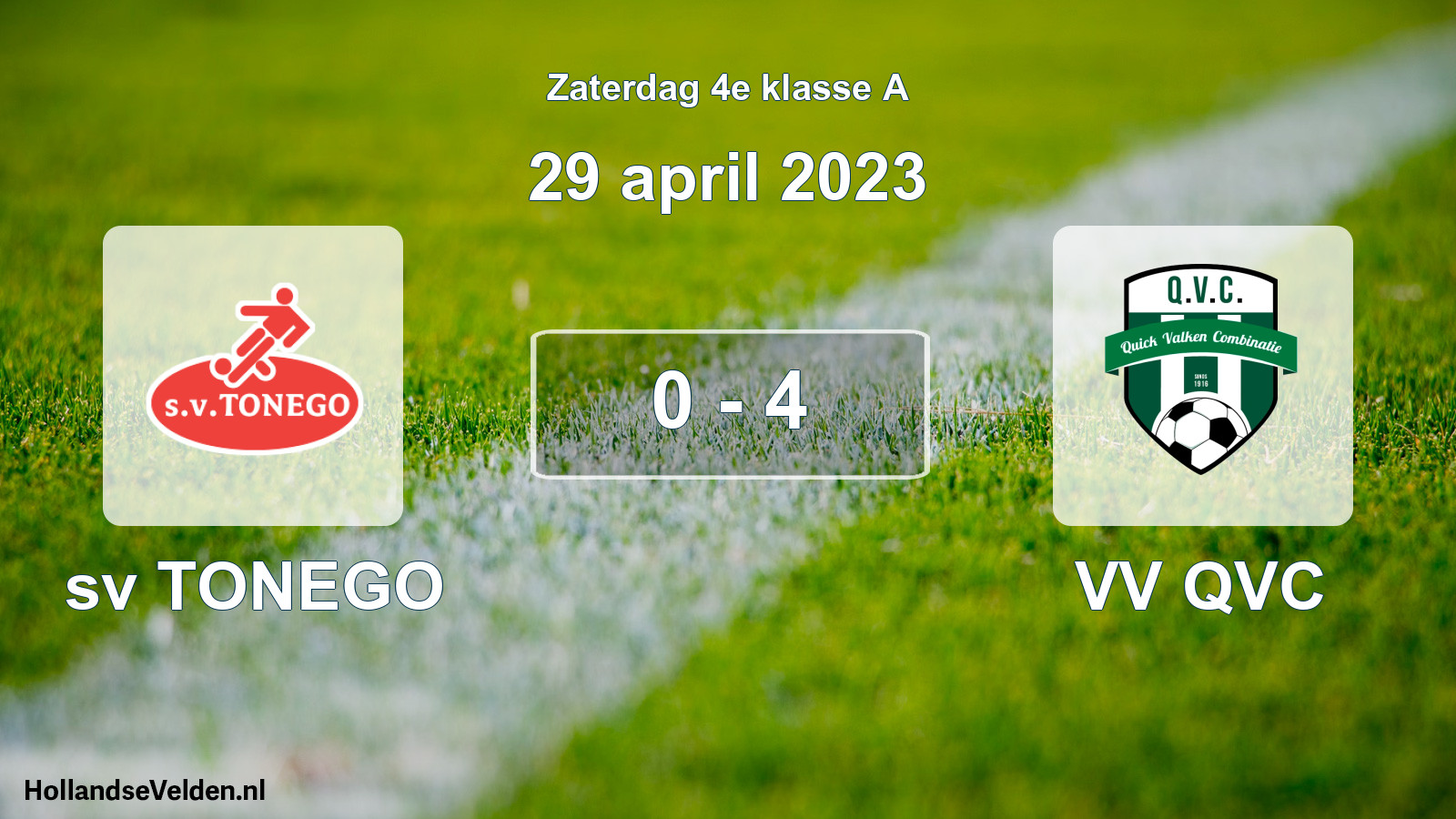 Total number of matches played: sv TONEGO - VV QVC 0 - 4 (29 April 2023)