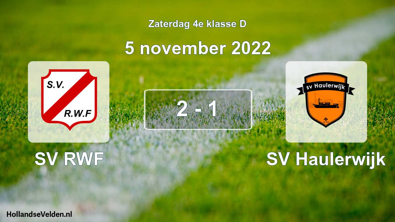 Total number of matches played: SV RWF - SV Haulerwijk 2 - 1 (5 November 2022)