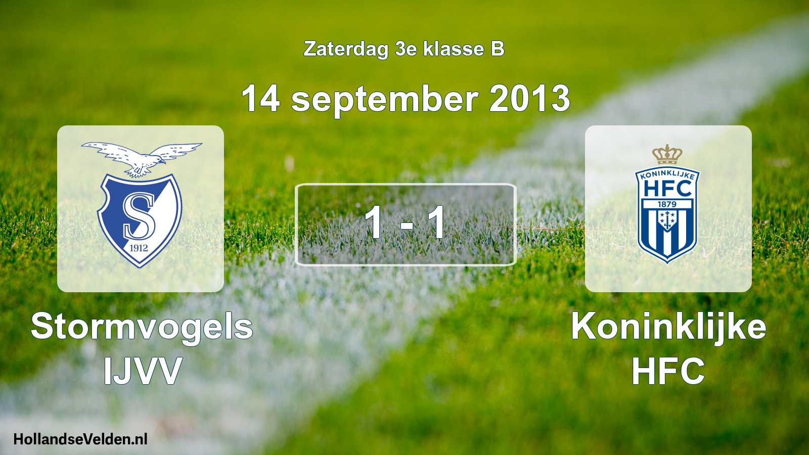 Total number of matches played: Stormvogels IJVV - Koninklijke HFC 1 - 1 (14 September 2013)