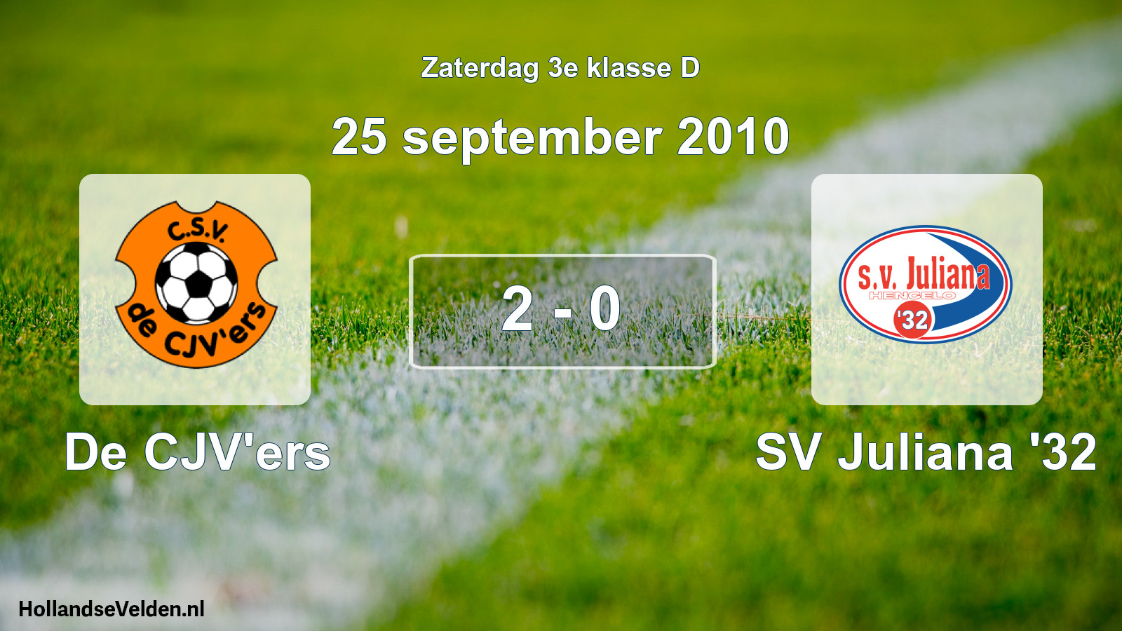 Total number of matches played: De CJV'ers - SV Juliana '32 2 - 0 (25 September 2010)