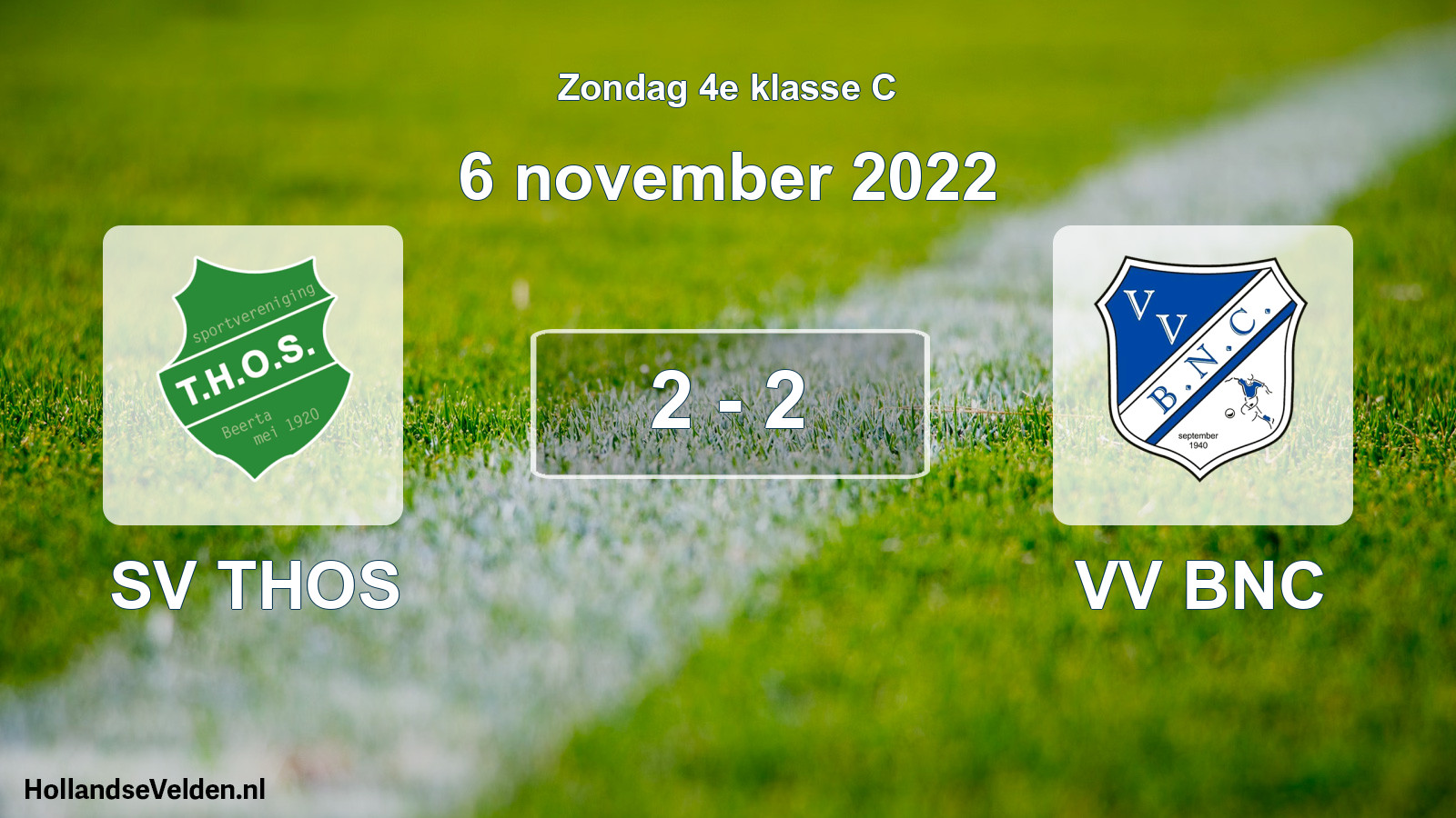 Total number of matches played: SV THOS - VV BNC 2 - 2 (6 November 2022)