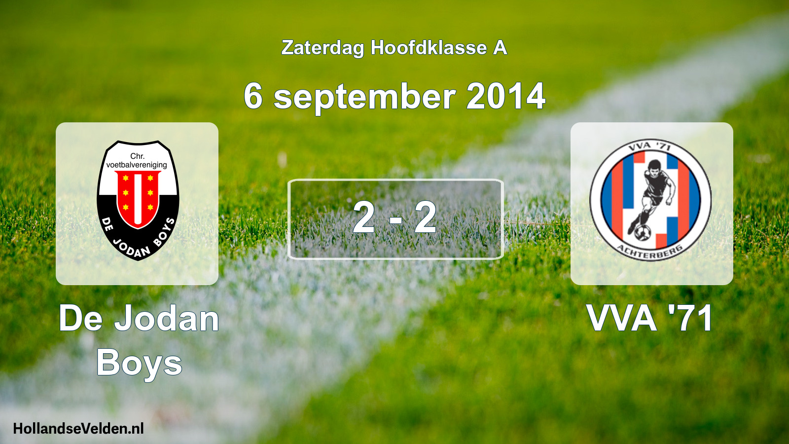 Total number of matches played: De Jodan Boys - VVA '71 2 - 2 (6 September 2014)
