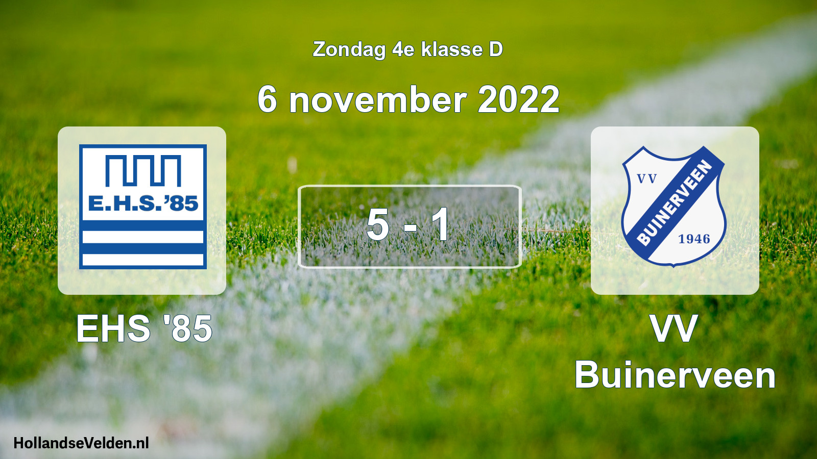Total number of matches played: EHS '85 - VV Buinerveen 5 - 1 (6 November 2022)