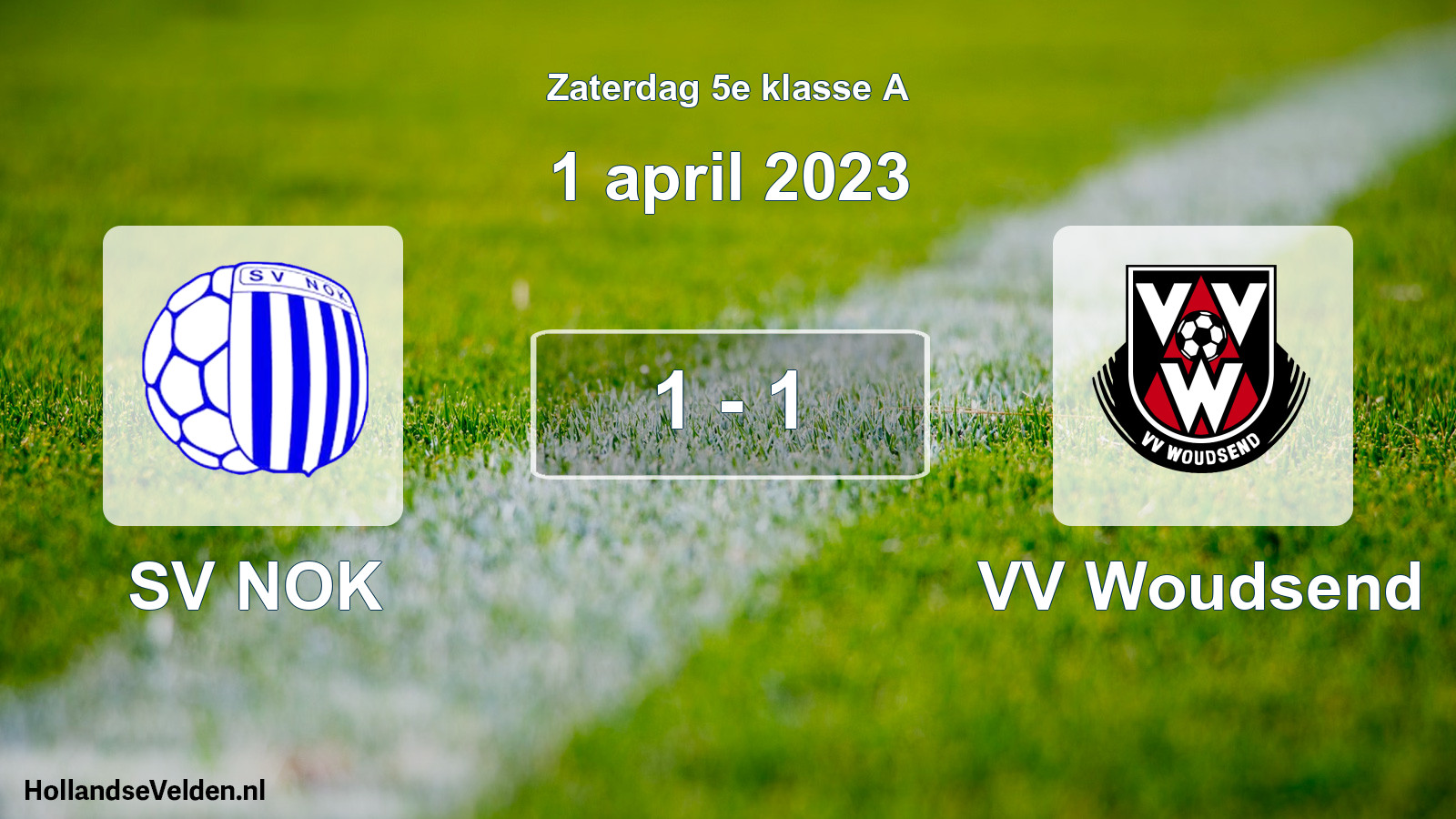 Total number of matches played: SV NOK - VV Woudsend 1 - 1 (1 April 2023)