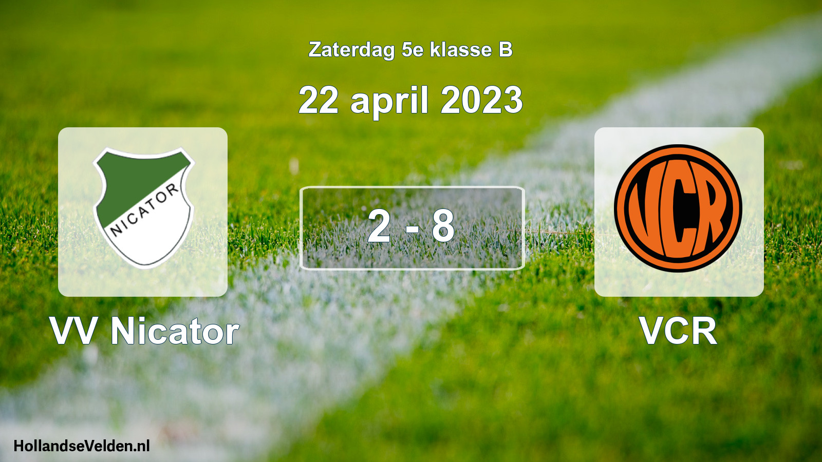 Total number of matches played: VV Nicator - VCR 2 - 8 (22 April 2023)
