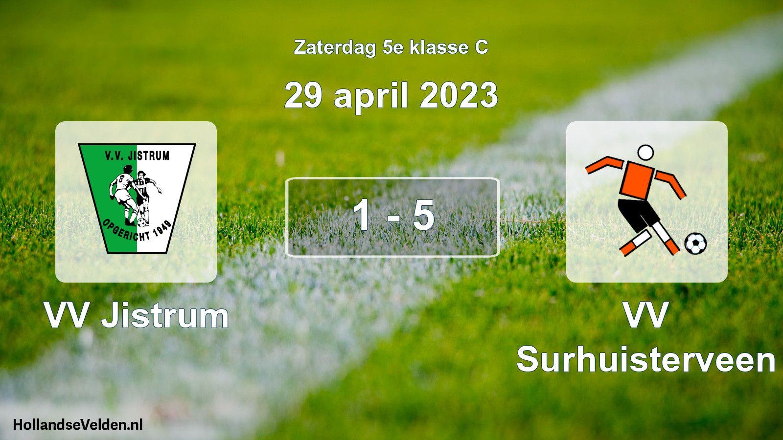 Total number of matches played: VV Jistrum - VV Surhuisterveen 1 - 5 (29 April 2023)