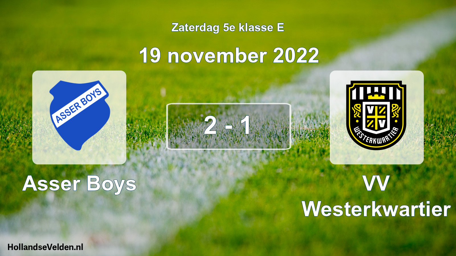 Total number of matches played: Asser Boys - VV Westerkwartier 2 - 1 (19 November 2022)