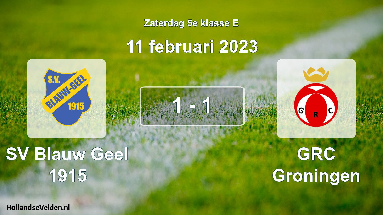 Total number of matches played: SV Blauw Geel 1915 - GRC Groningen 1 - 1 (11 February 2023)