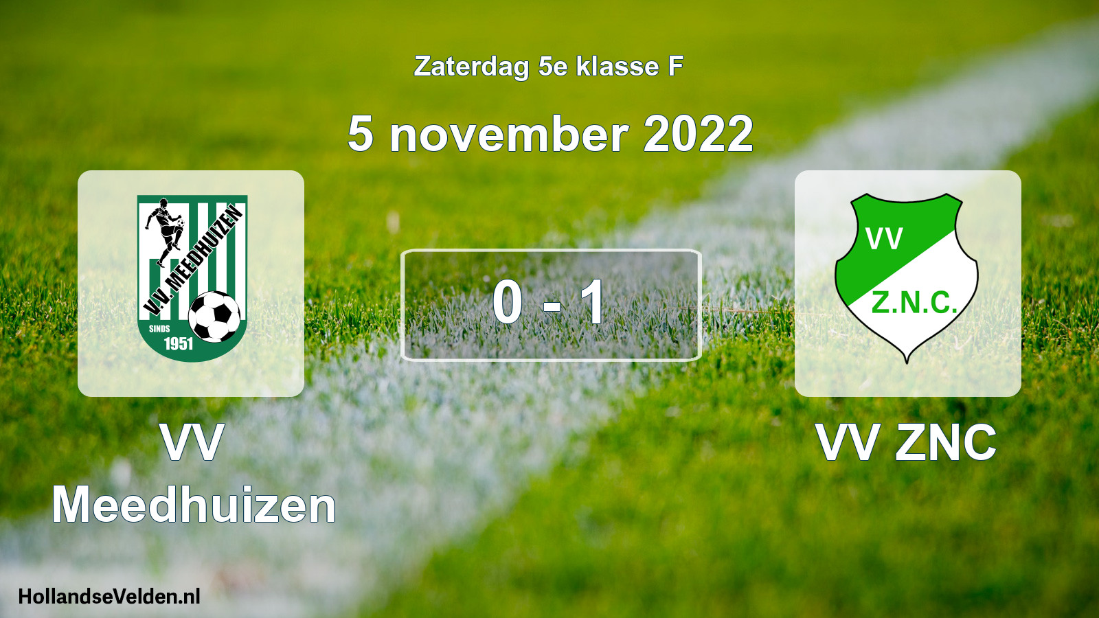 Total number of matches played: VV Meedhuizen - VV ZNC 0 - 1 (5 November 2022)