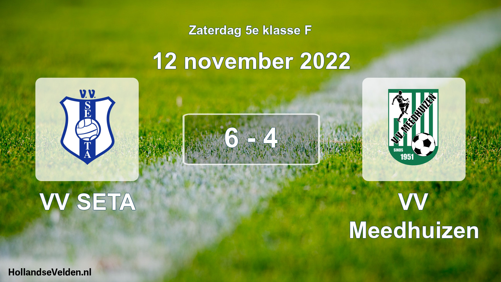 Total number of matches played: VV SETA - VV Meedhuizen 6 - 4 (12 November 2022)