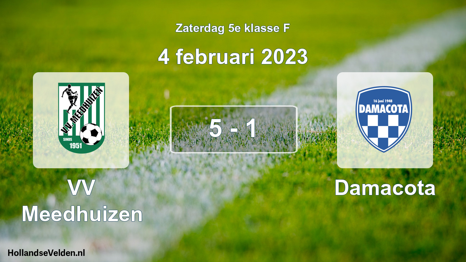 Total number of matches played: VV Meedhuizen - Damacota 5 - 1 (4 February 2023)