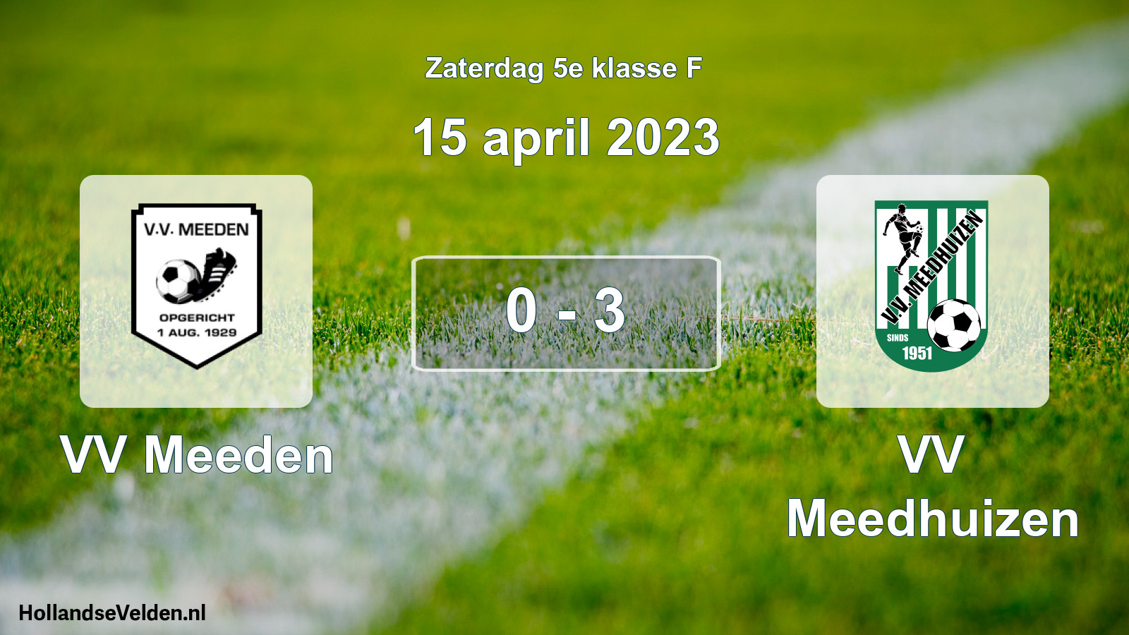 Total number of matches played: VV Meeden - VV Meedhuizen 0 - 3 (15 April 2023)