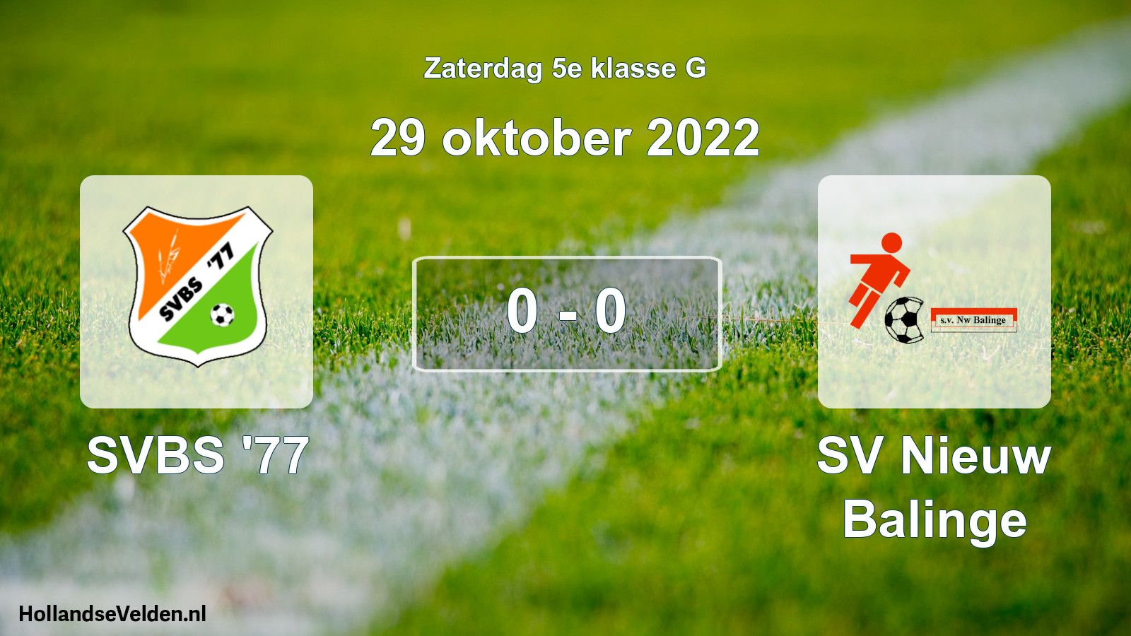 Total number of matches played: SVBS '77 - SV Nieuw Balinge 0 - 0 (29 October 2022)