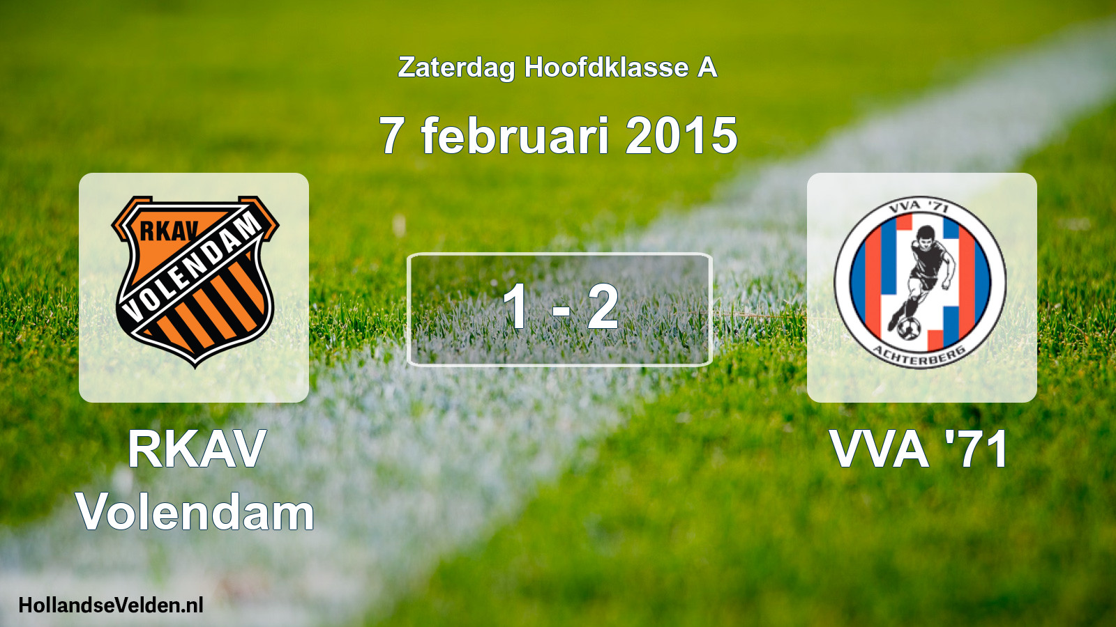 Total number of matches played: RKAV Volendam - VVA '71 1 - 2 (7 February 2015)