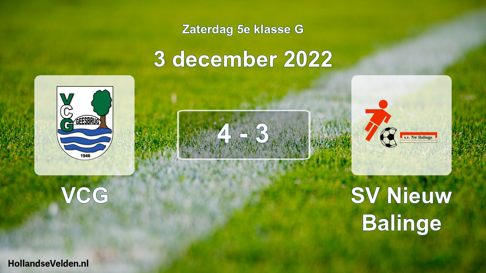 Total number of matches played: VCG - SV Nieuw Balinge 4 - 3 (3 December 2022)