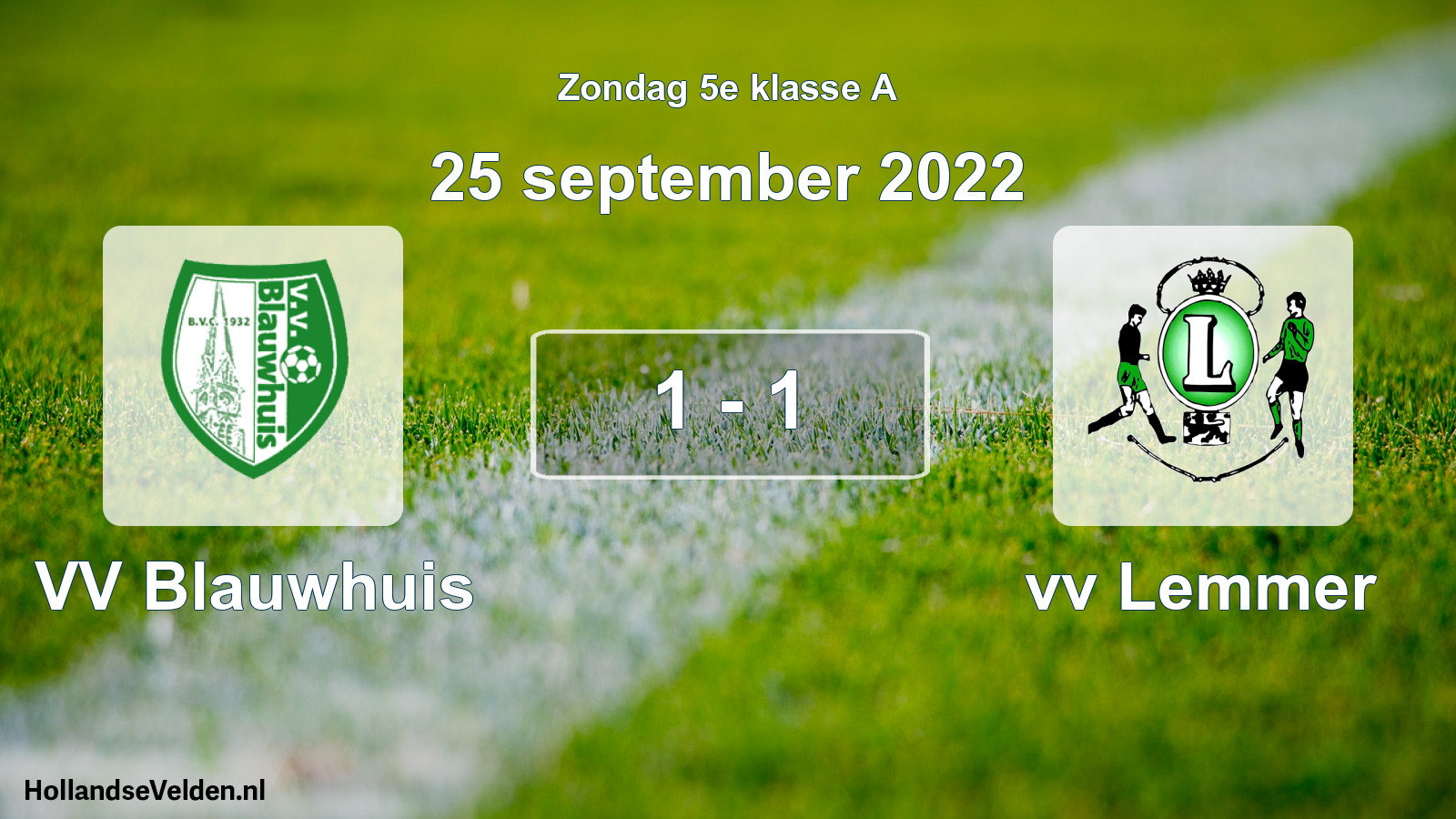 Total number of matches played: VV Blauwhuis - vv Lemmer 1 - 1 (25 September 2022)